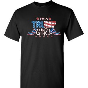 I’m A Trump Girl Black T-shirt Conservative Political President Trump American